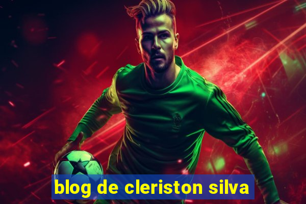 blog de cleriston silva